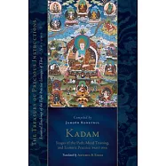 Kadam: Stages of the Path, Mind Training, and Esoteric Practice, Part One: Essential Teachings of the Eight Practice Lineages of Tibet, Volume 3 (the