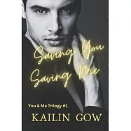 Saving You, Saving Me: You & Me Trilogy
