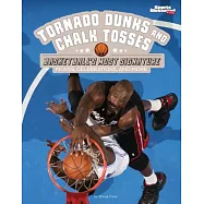 Tornado Dunks and Chalk Tosses: Basketball’s Most Signature Moves, Celebrations, and More
