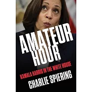 Amateur Hour: Kamala Harris in the White House