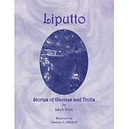 Liputto: Stories of Gnomes and Trolls