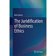 The Juridification of Business Ethics