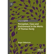 Perception, Class and Environment in the Works of Thomas Hardy