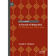 In Pursuit of Moby-Dick: Of Whales and Their Gods
