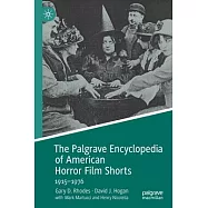 The Palgrave Encyclopedia of American Horror Film Shorts: 1915-1976