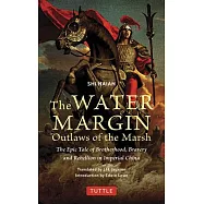 The Water Margin: Outlaws of the Marsh, Where All Men Are Brothers: A Classic Novel of Loyalty, Oppression and
