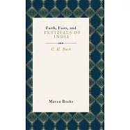 Faith, Fairs, and Festivals of India