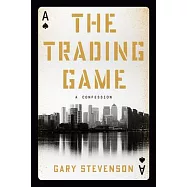The Trading Game: A Confession