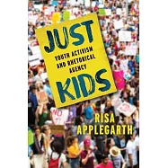 Just Kids: Youth Activism and Rhetorical Agency