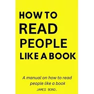 A Manual On How To Read People Like A Book.