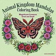 Animal Kingdom Mandalas Coloring Book: All Creatures Great and Small