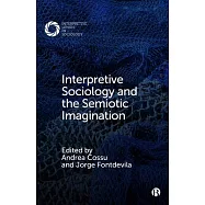 Interpretive Sociology and the Semiotic Imagination