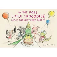What Does Little Crocodile Say at the Birthday Party?