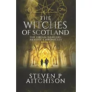 The Witches of Scotland: The Dream Dancers: Akashic Chronicles Book 5