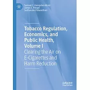 Clearing the Air on E-Cigarettes and Harm Reduction: Tobacco Regulation, Economics, and Public Health