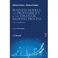 Business Model and Profitability in the Banking Strategic Process: Focus on Digitalization