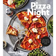 Pizza Night: Deliciously Doable Recipes for Pizza and Salad
