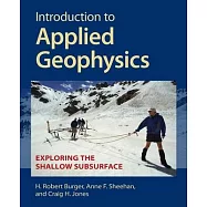 Introduction to Applied Geophysics: Exploring the Shallow Subsurface