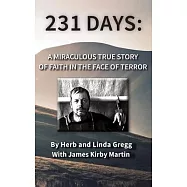 231 Days: A Miraculous True Story of Faith in the Face of Terror