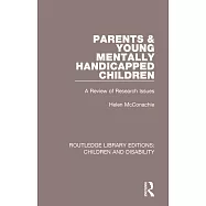 Parents and Young Mentally Handicapped Children: A Review of Research Issues