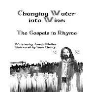 Changing Water into Wine: The Gospels in Rhyme