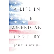 A Life in the American Century
