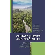 Climate Justice and Feasibility: Normative Theorizing, Feasibility Constraints, and Climate Action
