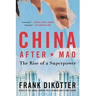 China After Mao: The Rise of a Superpower