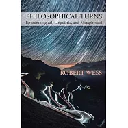 Philosophical Turns: Epistemological, Linguistic, and Metaphysical