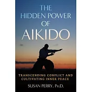 The Hidden Power of Aikido: Transcending Conflict and Cultivating Inner Peace