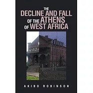 The Decline and Fall of the Athens of West Africa
