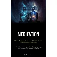 Meditation: Effortless Meditation Techniques And Activities To Attain Freedom From Stress And Anxiety (Effective Strategies For Ma