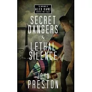 Secret Dangers / Lethal Silence: The Alex Kane Missions Bks 5 & 6