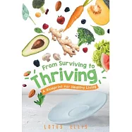 From Surviving to Thriving: A Blueprint for Healthy Living