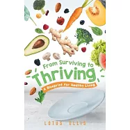From Surviving to Thriving: A Blueprint for Healthy Living