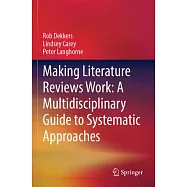 Making Literature Reviews Work: A Multidisciplinary Guide to Systematic Approaches