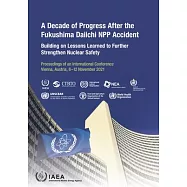 A Decade of Progress After the Fukushima Daiichi Npp Accident: Building on Lessons Learned to Further Strengthen