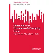 ’Other’ Voices in Education -- (Re)Stor(y)Ing Stories: Stories as Analytical Tool