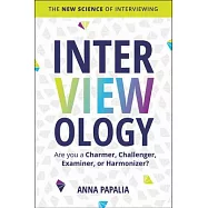 Interviewology: The New Science of Interviewing