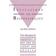 Invitations to Responsibility: The therapeutic engagement of men who are violent and abusive