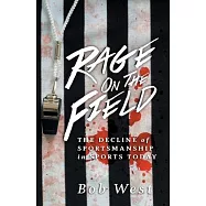 Rage on the Field: The Decline of Sportsmanship in Sports Today