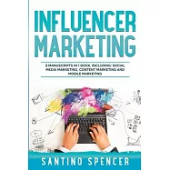 Influencer Marketing: 3-in-1 Guide to Master Social Media Influencers, Viral Content Marketing, Mobile Memes & Reels