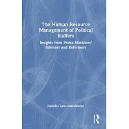 The Human Resource Management of Political Staffers: Insights from Prime Ministers’ Advisers and Reformers