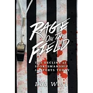 Rage on the Field: The Decline of Sportsmanship in Sports Today
