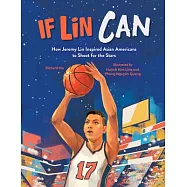 If Lin Can: How Jeremy Lin Inspired Asian Americans to Shoot for the Stars
