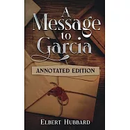 A Message to Garcia: Annotated Edition