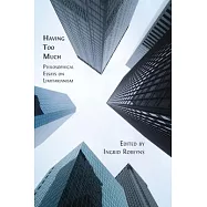 Having Too Much: Philosophical Essays on Limitarianism