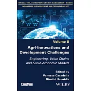 Agri-Innovations and Development Challenges: Engineering, Value Chains and Socio-Economic Models