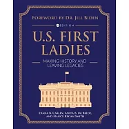 U.S. First Ladies: Making History and Leaving Legacies