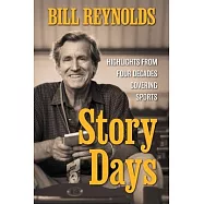 Story Days: Highlights from Four Decades Covering Sports